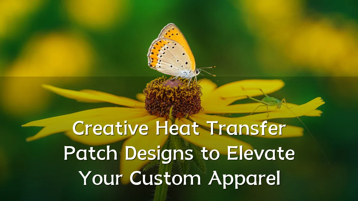 Creative Heat Transfer Patch Designs to Elevate Your Custom Apparel