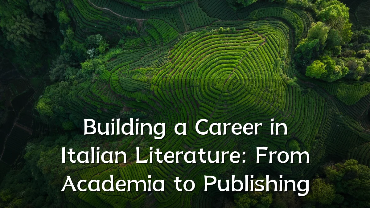 Building a Career in Italian Literature: From Academia to Publishing