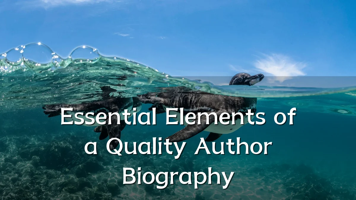 Essential Elements of a Quality Author Biography