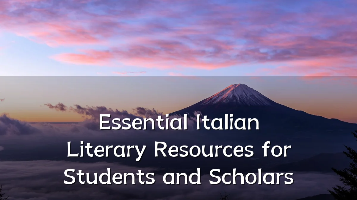 Essential Italian Literary Resources for Students and Scholars