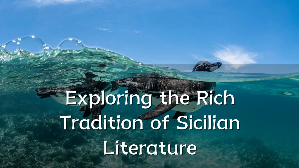 Exploring the Rich Tradition of Sicilian Literature