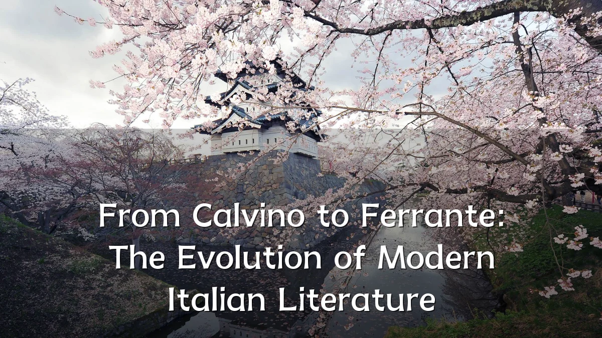 From Calvino to Ferrante: The Evolution of Modern Italian Literature