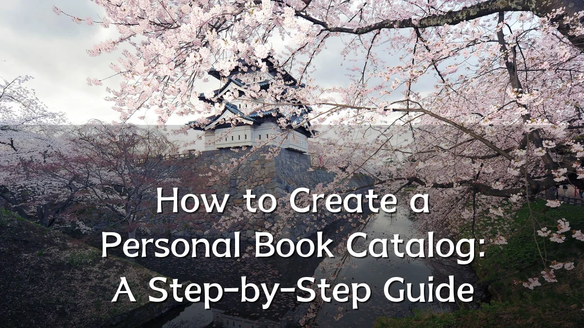 How to Create a Personal Book Catalog: A Step-by-Step Guide