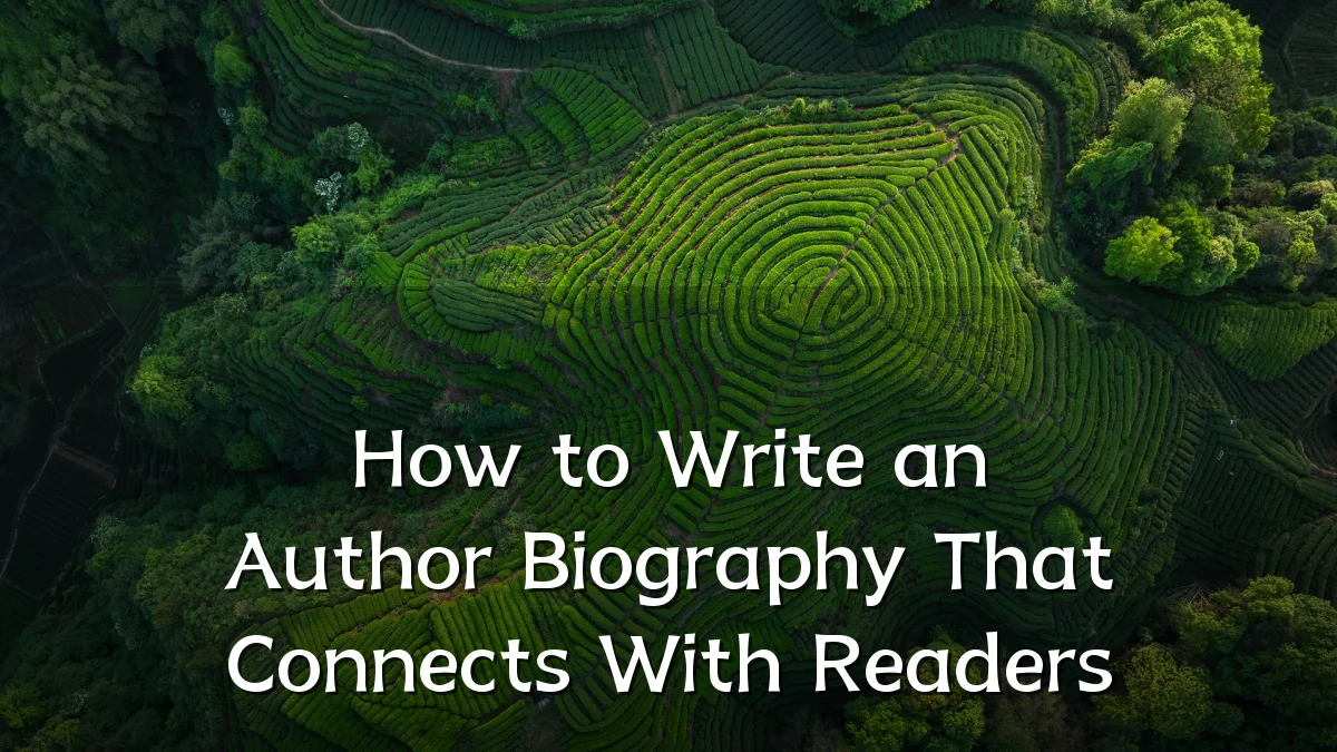 How to Write an Author Biography That Connects With Readers