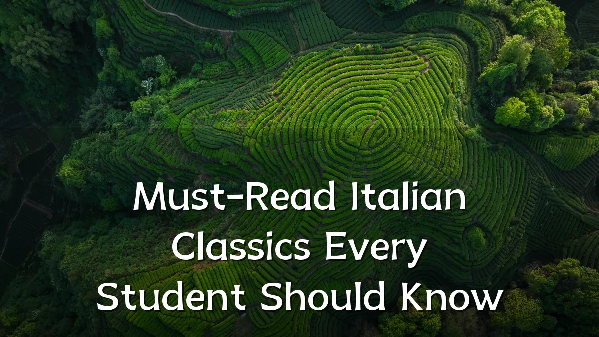 Must-Read Italian Classics Every Student Should Know