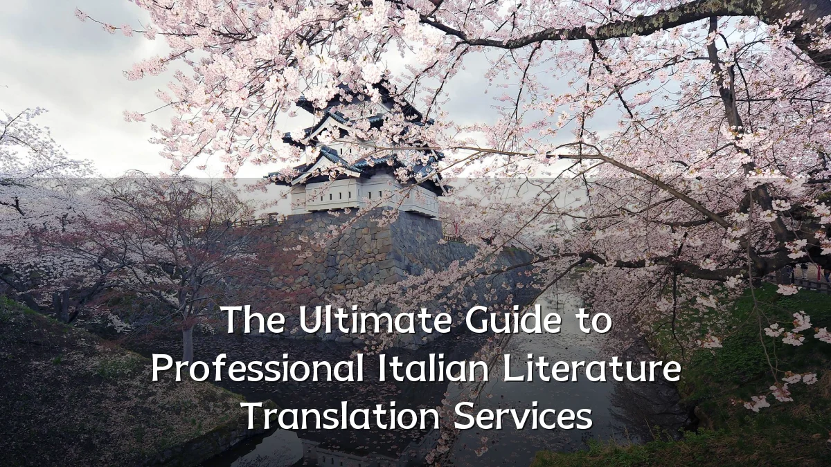 The Ultimate Guide to Professional Italian Literature Translation Services