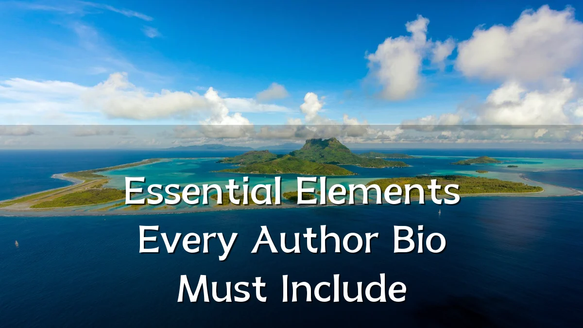 Essential Elements Every Author Bio Must Include