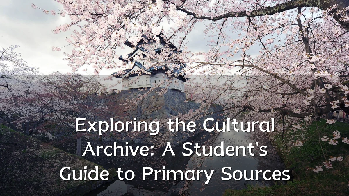 Exploring the Cultural Archive: A Student's Guide to Primary Sources