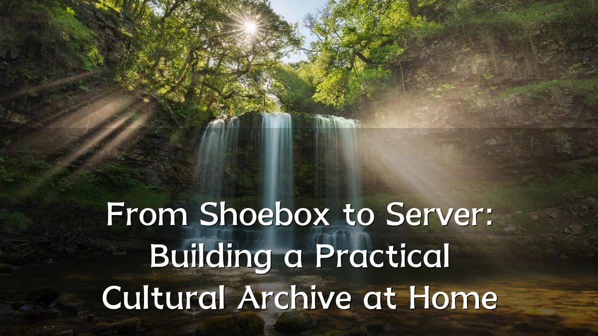 From Shoebox to Server: Building a Practical Cultural Archive at Home