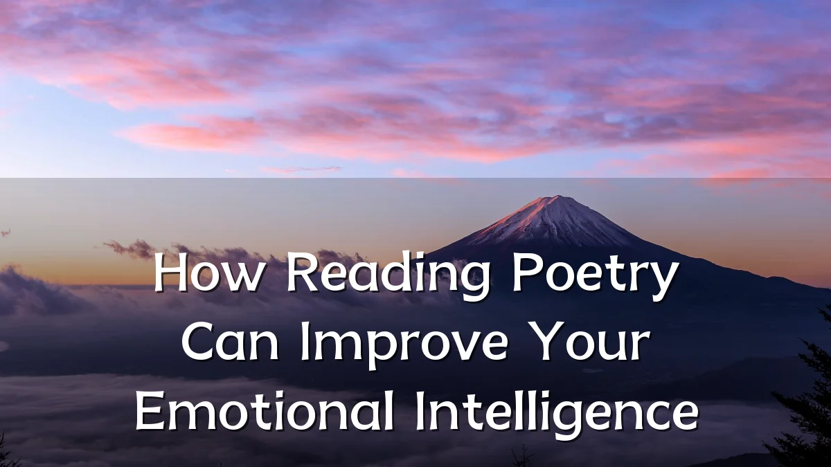 How Reading Poetry Can Improve Your Emotional Intelligence