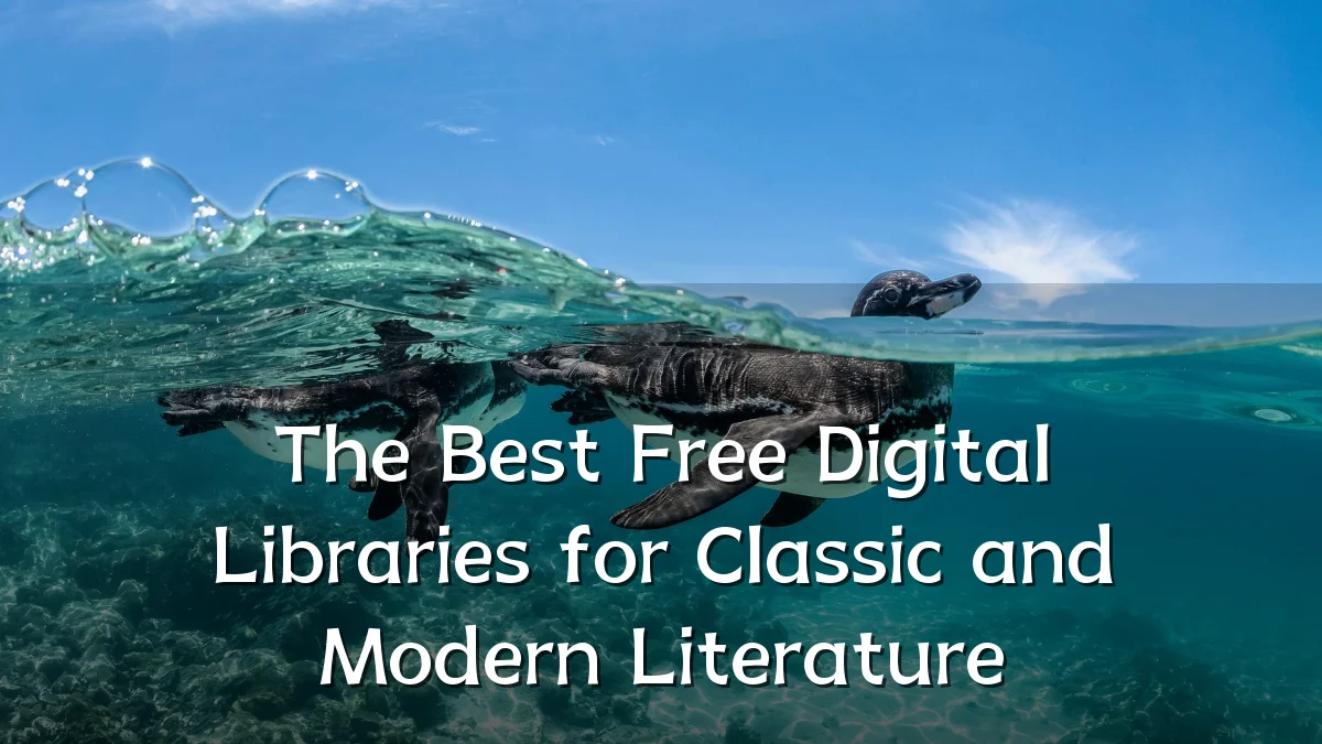 The Best Free Digital Libraries for Classic and Modern Literature
