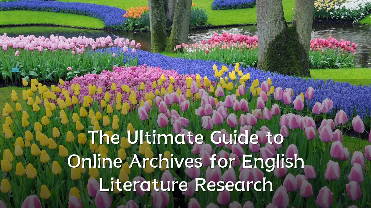 The Ultimate Guide to Online Archives for English Literature Research