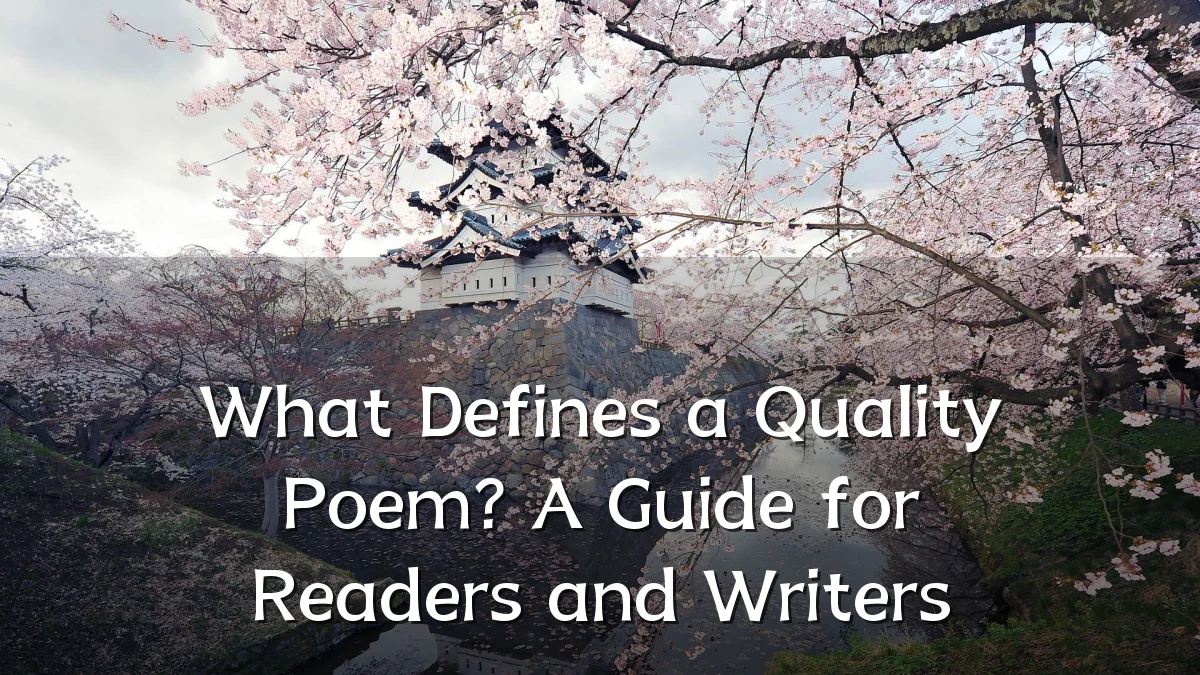 What Defines a Quality Poem? A Guide for Readers and Writers