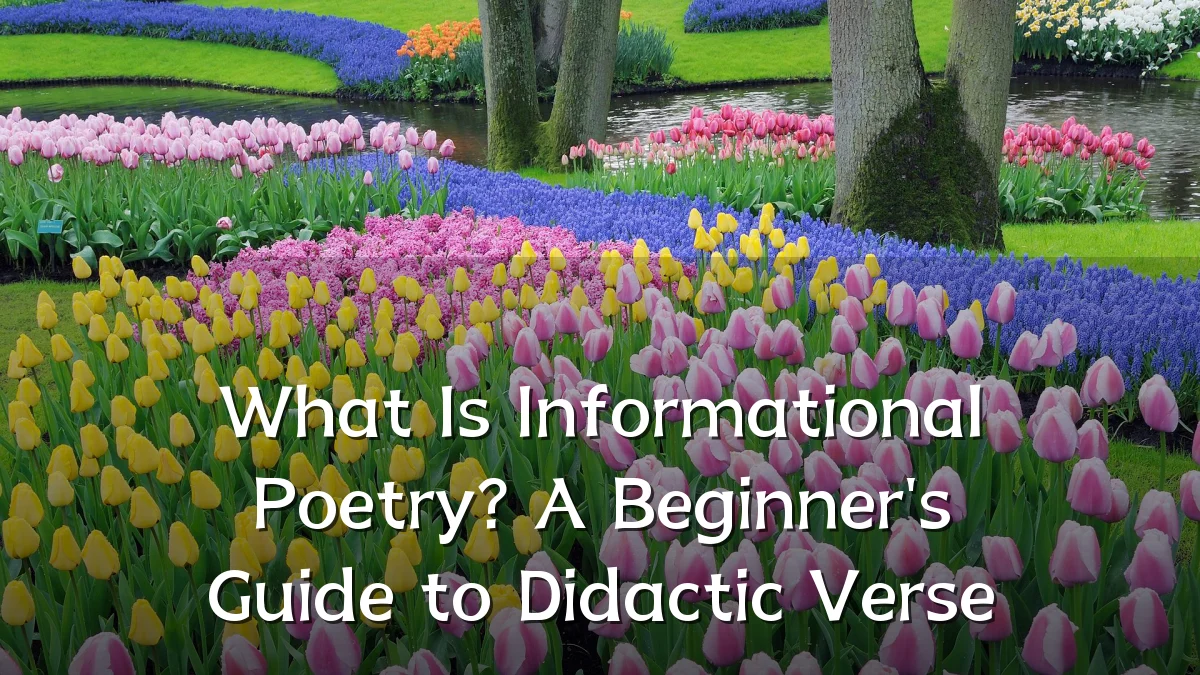 What Is Informational Poetry? A Beginner's Guide to Didactic Verse