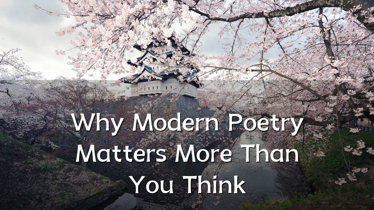 Why Modern Poetry Matters More Than You Think